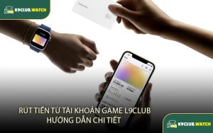 Rút Tiền Từ Tài Khoản Game K9club Hướng Dẫn Chi Tiết