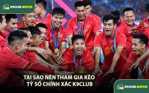 Tại Sao Nên Tham Gia Kèo Tỷ Số Chính Xác K9CLUB