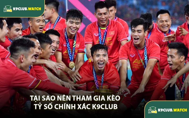 Tại Sao Nên Tham Gia Kèo Tỷ Số Chính Xác K9CLUB