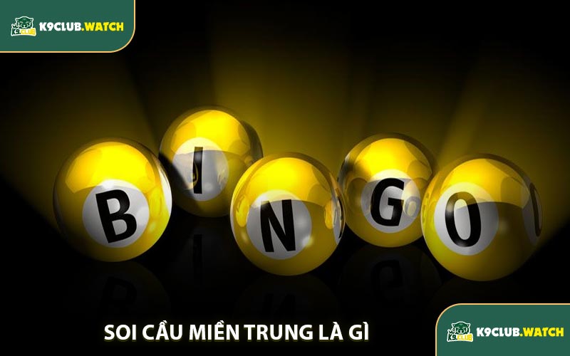 Soi Cầu Miền Trung Là Gì